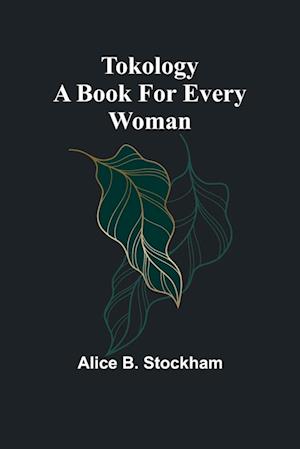 Tokology A book for every woman