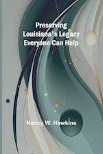 Preserving Louisiana's Legacy