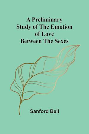 A Preliminary Study of the Emotion of Love between the Sexes