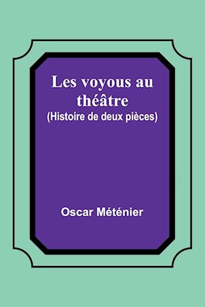 Les voyous au théâtre (Histoire de deux pièces)