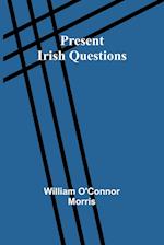 Present Irish Questions