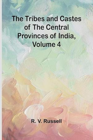 The Tribes and Castes of the Central Provinces of India, Volume 4