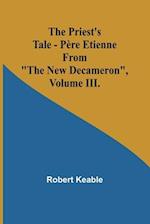 The Priest's Tale - Père Etienne; From "The New Decameron", Volume III.