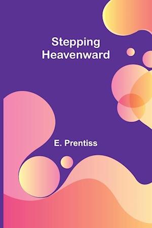 Stepping Heavenward