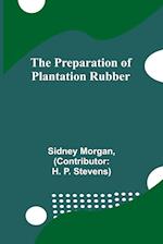 The Preparation of Plantation Rubber