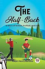 The Half-Back A Story of School, Football, and Golf