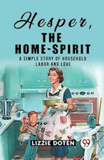 Hesper, The Home-Spirit A simple story of household labor and love