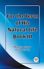 For the Term of His Natural Life Book III