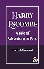 Harry Escombe A Tale of Adventure in Peru
