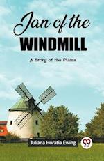 Jan of the Windmill A Story of the Plains