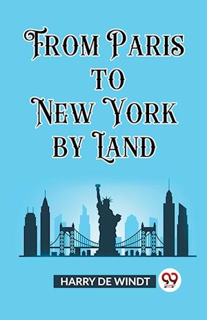 From Paris to New York by Land