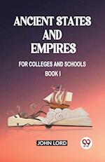 Ancient States and Empires For Colleges And Schools Book I