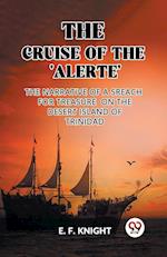 The Cruise of the 'Alerte' The Narrative Of a Sreach For Treasure On The Desert Island Of Trinidad