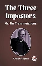 The Three Impostors Or, The Transmutations