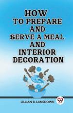 How to Prepare and Serve a Meal And Interior Decoration