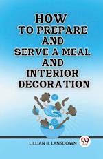 How to Prepare and Serve a Meal And Interior Decoration