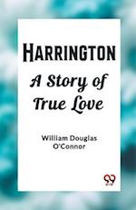 Harrington A Story of True Love