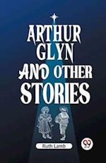 Arthur Glyn and other stories
