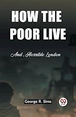 How the Poor Live And, Horrible London