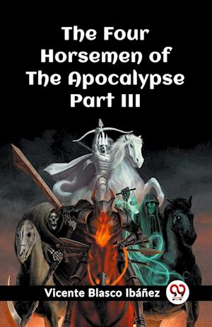 The Four Horsemen of the Apocalypse Part III