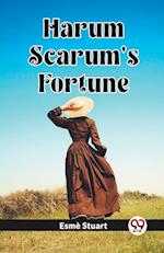 Harum Scarum's Fortune