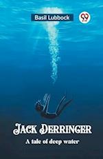 Jack Derringer A tale of deep water
