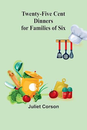 Twenty-Five Cent Dinners for Families of Six