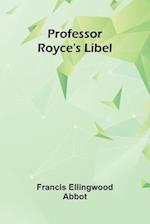 Professor Royce's Libel