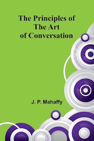 The Principles of the Art of Conversation