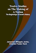 Twelve Studies on the Making of a Nation