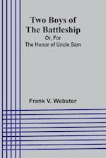 Two Boys of the Battleship; Or, For the Honor of Uncle Sam