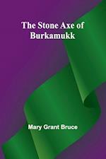 The Stone Axe of Burkamukk