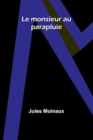 Le monsieur au parapluie