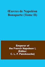 OEuvres de Napoléon Bonaparte (Tome II)