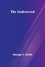 The Undetected