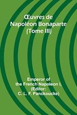 OEuvres de Napoléon Bonaparte (Tome III)