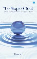 The Ripple Effect (Short Stories of Karma and Connection)