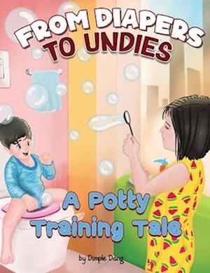 From Diapers To Undies - A Potty Training Tale