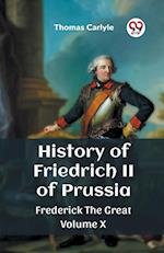 History of Friedrich II of Prussia Frederick The Great Volume X