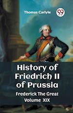 History of Friedrich II of Prussia Frederick The Great Volume XIX