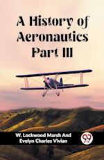 A History of Aeronautics Part III