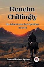 Kenelm Chillingly His Adventures And Opinions Book III