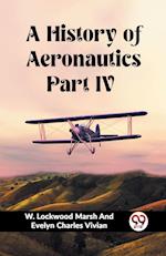 A History of Aeronautics Part IV