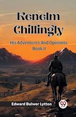 Kenelm Chillingly His Adventures And Opinions Book II