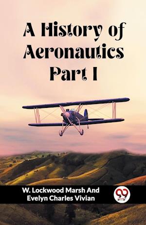 A History of Aeronautics Part I