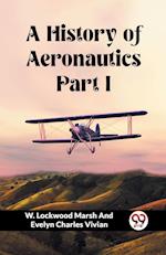 A History of Aeronautics Part I