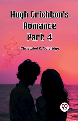 Hugh Crichton's Romance Part 4