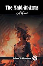 The Maid-At-Arms A Novel