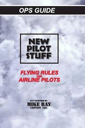 New Pilot Stuff: Flying Rules for Airline Pilots