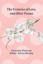 The Victories of Love, and Other Poems